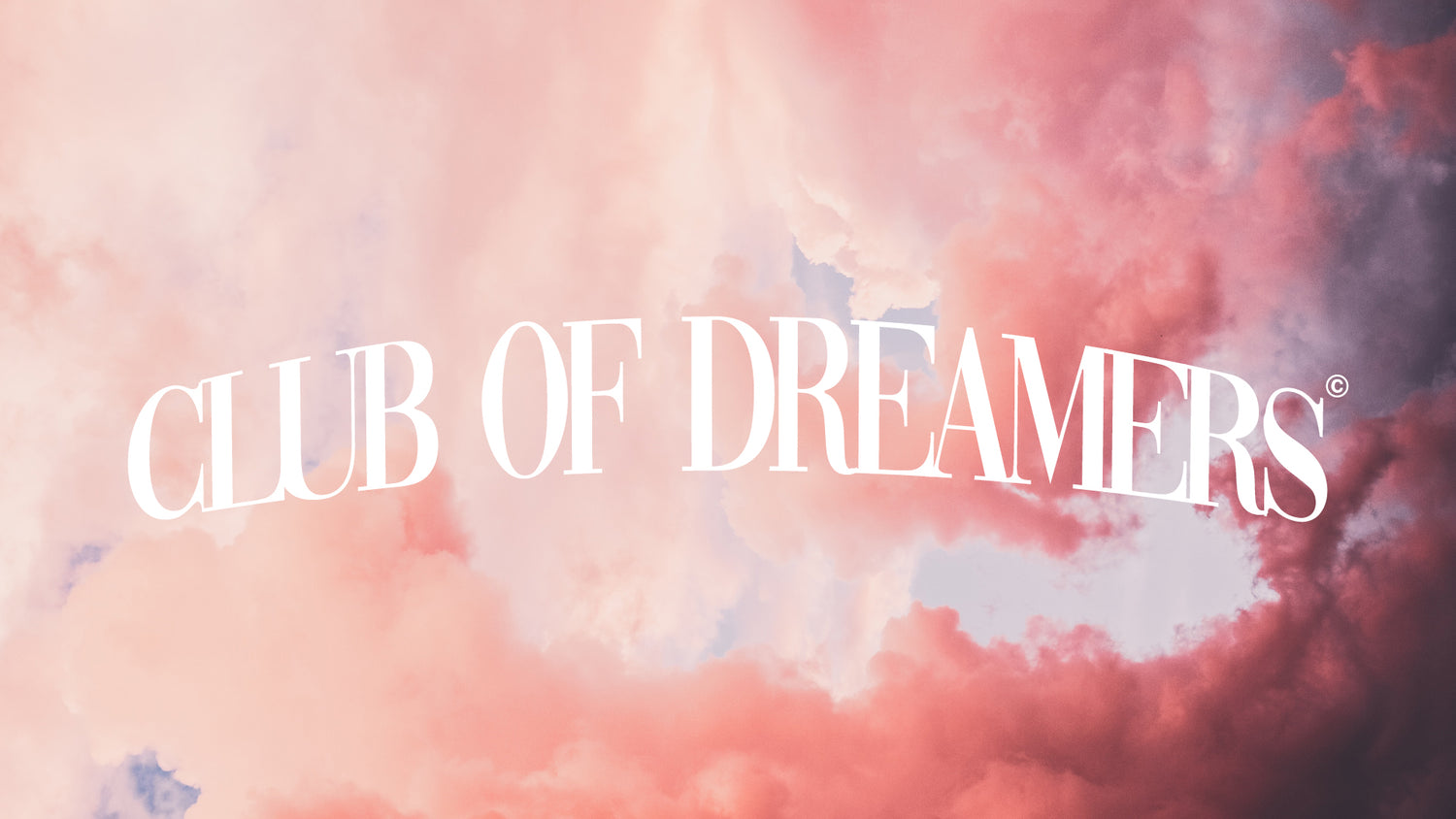 Club of dreamers, clubofdreamers, dreamer, dreamers