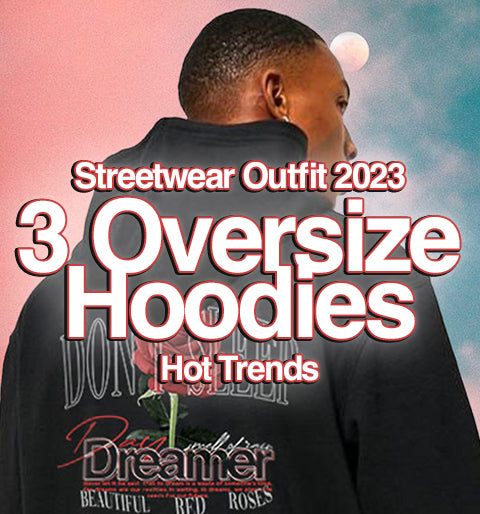 Streetwear Outfits 2023: 3 Angesagte Hoodies Oversize Herren und Damen