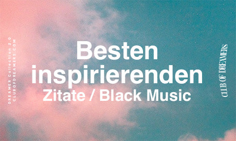 Besten Inspirierenden Zitate ✓ von Black Music Künstlern & Musikern