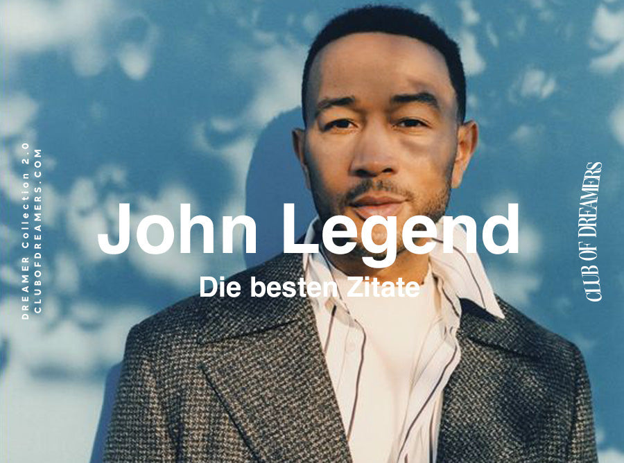 John Legend Zitate Quotes Sprüche schön Deutsch Englisch