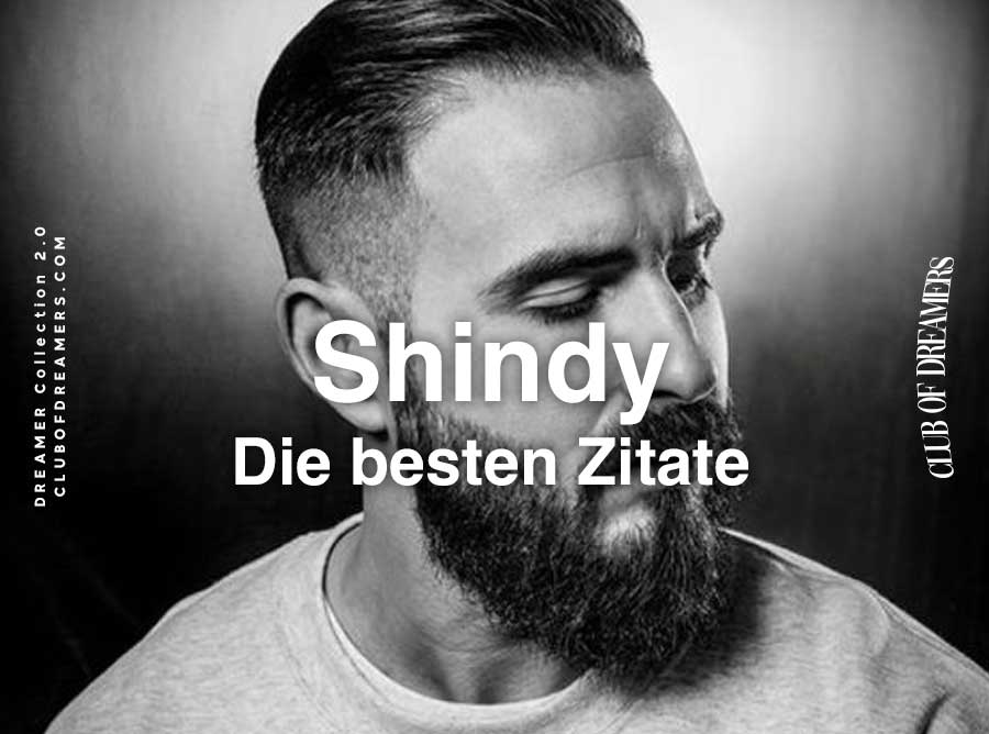 Besten Shindy Zitate Deutsch Sprüche Quotes Deutschrap Rap Musik Leben Liebe Hoffnung Inspiration