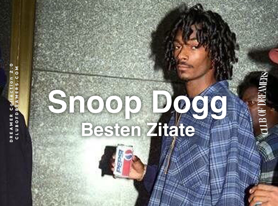 Snoop Doggy Dogg Besten Zitate Quotes Deutsch Englisch